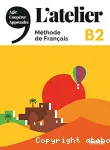 L'atelier : méthode de Français ; B2