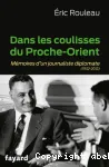 Dans les coulisses du Proche-Orient