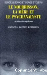 Le nourrisson, la mère, et le psychanalyste : les interactions précoces