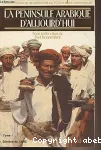 La Péninsule arabique d'aujourd'hui.Tome 1