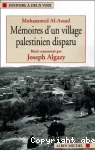 Mémoires d'un village palestinien disparu : récit commenté par Joseph Algazy