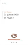 La guerre civile en Algérie 1990-1998