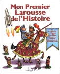 Mon premier Larousse de l'Histoire