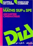 Maths SUP et SPE : géométrie, cinématique, rappels de cours et exercices corrigés