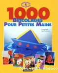 1000 bricolages pour petites mains.4. Le grand livre du bricolage