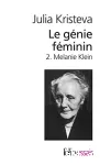 Le génie féminin : la vie, la folie, les mots. 2, Melanie Klein