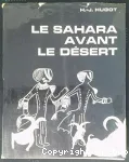 Le Sahara avant le désert