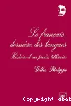 Le français, dernière des langues : histoire d'un procès littéraire