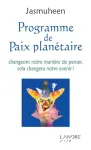 Programme de paix planétaire : changeons notre manière de penser, cela changera notre avenir !