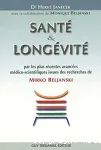 Santé & longévité : par les plus récentes avancées médico-scientifiques issues des recherches de Mirko Beljanski