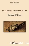 Si tu vois le margouillat : souvenirs d'Afrique