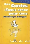 Des contes en langue arabe pour tous : anthologie bilingue