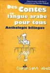 Des contes en langue arabe pour tous : anthologie bilingue