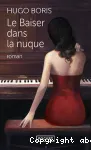 Le baiser dans la nuque : roman