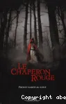 Le chaperon rouge : prenez garde au loup