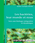 Les bactéries, leur monde et nous : vers une biologie intégrative et dynamique