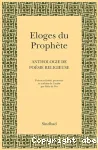 Eloges du Prophète : anthologie de poésie religieuse