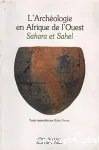 L'archéologie en Afrique de l'Ouest : Sahara et Sahel