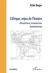 L'Afrique, enjeu de l'histoire : afrocentrisme, eurocentrisme, sémitocentrisme