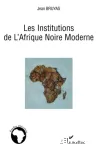 Les institutions de l'Afrique noire moderne