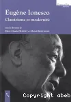 Eugène Ionesco : classicisme et modernité