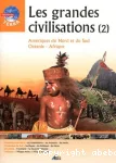 Les grandes civilisations. 2 Amériques du Nord et du Sud, Océanie, Afrique