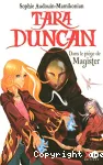 Tara Duncan 6. Dans le piège de Magister