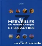 Les 7 merveilles du monde antique et les autres