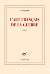 L'art français de la guerre : roman