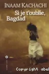 Si je t'oublie, Bagdad