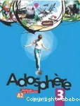 Adosphère 3, A2, méthode de français : livre de l'élève