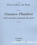 Gustave Flaubert : une manière spéciale de vivre