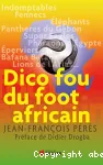 Dico fou du foot africain