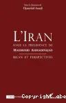 L'Iran sous la présidence de Mahmoud Ahmadinejad : bilan et perspectives