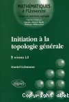 Initiation à la topologie générale : niveau L3