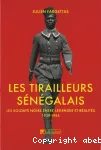 Les tirailleurs sénégalais : les soldats noirs entre légendes et réalités, 1939-1945