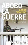 Abobo-la-guerre : Côte d'Ivoire, terrain de jeu de la France et de l'ONU