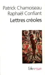 Lettres créoles : tracées antillaises et continentales de la littérature : Haïti, Guadeloupe, Martinique, Guyane (1635-1975)