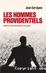 Les hommes providentiels : histoire d'une fascination française