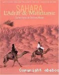 Sahara, l'Adrar de Mauritanie : sur les traces de Théodore Monod