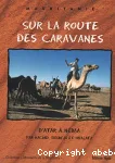 Sur la route des caravanes : d'Atar à Néma par Rachid, Tidjikja et Oualata