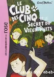 Le club des cinq et le secret du vieux puits