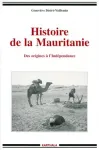 Histoire de la Mauritanie : des origines à l'indépendance