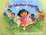 Dora l'exploratrice dans... un fabuleux voyage