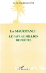 La Mauritanie : le pays au million de poètes