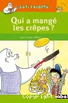 Gafi raconte. Qui a mangé les crêpes ?