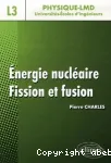 Energie nucléaire : fission et fusion