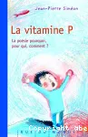 La vitamine P : la poésie, pourquoi, pour qui, comment ?