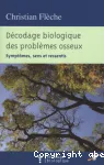 Décodage biologique des problèmes osseux : symptômes, sens et ressentis