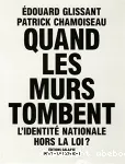 Quand les murs tombent : l'identité nationale hors-la-loi ?